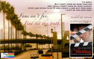 "I’m sorry.  But I didn’t know we were together.  And I really didn’t know we were married.  I’m 21, and trying to do TV and a movie a long way from home.  I can’t do this right now." Fame isn’t fun. Find out the truth.  Starling by Racheline Maltese & Erin McRae. Coming in ebook & paperback from Torquere Press this September.